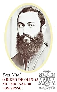 Livro O Bispo de Olinda e os seus Acusadores no Tribunal do Bom Senso