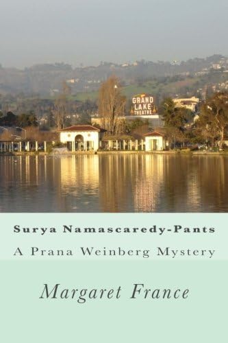 Surya Namascaredy-Pants: A Prana Weinberg Mystery (Prana Weinberg, Yoga Detective Book 1)