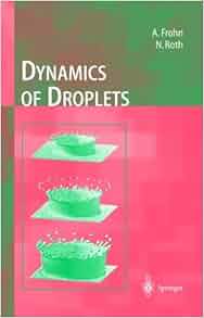 Dynamics Of Droplets Experimental Fluid Mechanics