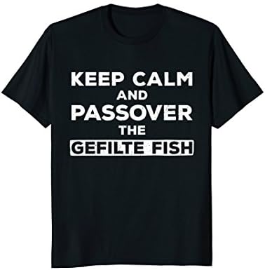 Keep Calm And Passover The Gefilte Fish Funny Jewish T-Shirt