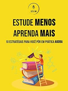 Livro Estude menos, aprenda mais: 10 estratégias para você pôr em prática agora