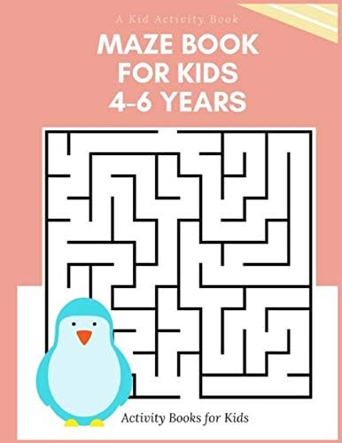 A Kid Activity Book: Maze Books for Kids 4-6 Years, Amazing Preschool & Kindergarten Workbook Mazes: 1 Paperback – 11 April 2018