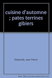 Cuisine d'automne : pâtes, terrines, gibiers