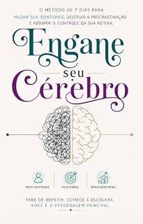 Livro Engane Seu Cérebro: O método de 7 dias para mudar sua identidade, destruir a procrastinação e assumir o controle da sua rotina