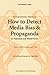 The Thinker's Guide For Conscientious Citizens on How to Detect Media Bias & Propaganda