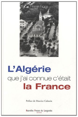 L' Algérie que j'ai connue c'était la France