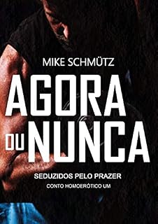 Livro Agora ou Nunca: Seduzidos pelo Prazer | Conto 1