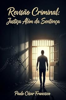 Livro Revisão Criminal: Justiça Além da Sentença (Direito Contemporâneo)