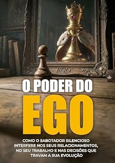Livro O Poder do EGO: Como o sabotador silencioso interfere na sua vida.