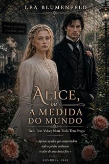 Livro Alice, ou a medida do mundo (Coleção Regência Livro 5)