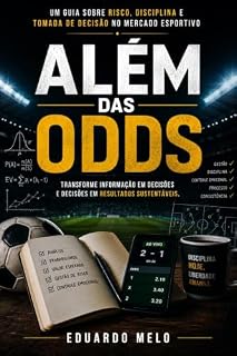 Livro Além das odds: Um Guia Sobre Risco, Disciplina e Tomada de Decisão no Mercado Esportivo