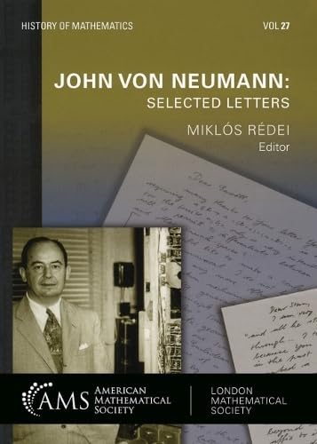 John Von Neumann: The Scientific Genius Who Pioneered the Modern