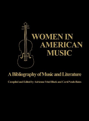 Women in American Music: A Bibliography of Music and Literature