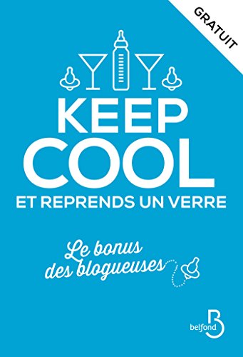 Keep Cool Et Reprends Un Verre French Edition Ebook - 