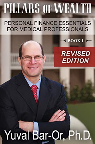 Pillars of Wealth: Personal Finance Essentials for Medical Professionals Pillars of Wealth: Personal Finance Essentials for Medical Professionals