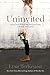 Uninvited: Living Loved When You Feel Less Than, Left Out, and Lonely by Lysa TerKeurst