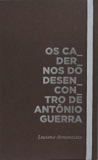 Livro Os cadernos do desencontro de Antônio Guerra