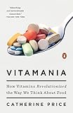 Image de Vitamania: How Vitamins Revolutionized the Way We Think About Food
