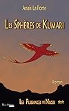Les Sphères de Kumari: Saga d'aventures jeunesse (Les Puissances de Nilgir t. 2) (French Edition) by Anaïs La Porte