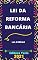 Livro Lei da Reforma Bancária – Lei 4.595/64: Atualizada - 2021