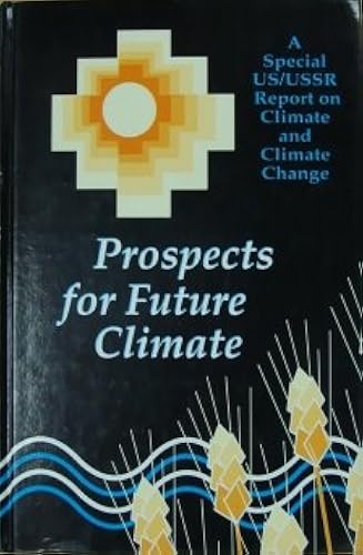 Download Prospects for Future ClimateA Special US/USSR Report on Climate and Climate Change PDF
