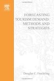 Forecasting Tourism Demand, Frechtling, Douglas, 0750651709