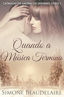 Livro Quando a Música Termina (Crônicas de Amores de Inverno Livro 1)