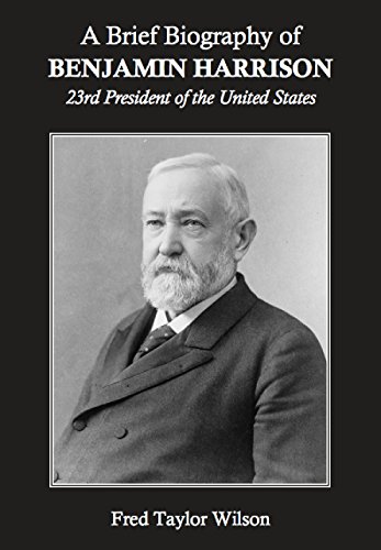 Amazoncom A Brief Biography Of Benjamin Harrison 23rd - 