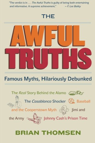 The Awful Truths: Famous Myths, Hilariously Debunked The Awful Truths: Famous Myths, Hilariously Debunked