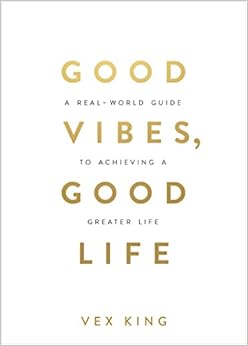 Good Vibes, Good Life: How Self-Love Is the Key to Unlocking Your Greatness: THE #1 SUNDAY TIMES BESTSELLER