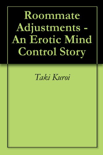 Roommate Adjustments - An Erotic Mind Control Story