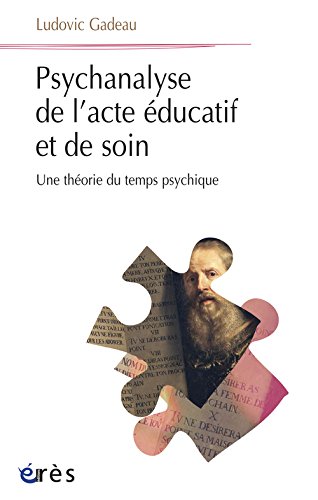 Psychanalyse de l'acte éducatif et de soin
