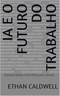 Livro IA e o Futuro do Trabalho: Oportunidades e Desafios para o Brasil