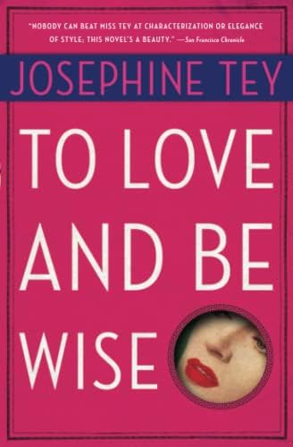To Love and Be Wise (Inspector Alan Grant Book 4)