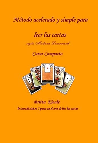 Compacto Curso – Madame Lenormand: Britta lo introducirá en 7 pasos en el arte de leer las cartas (Spanish Edition) Kindle Edition