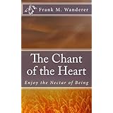 The Chant of the Heart: Enjoy the Nectar of Being