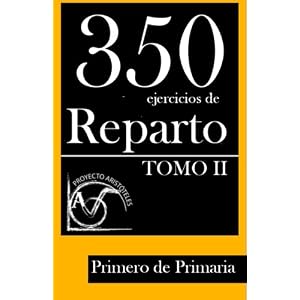 350 Ejercicios de Reparto -Tomo II-  Primero de Primaria (Colección de Ejercicios de Reparto para 1 de Primaria) (Volume 2) (Spanish Edition)