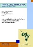 Image de Fostering Subsistence Agriculture, Food Supplies and Health in Sub-Saharan Africa (Studies in Sub-Saharan Africa)