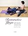 Restorative Yoga: with Assists A Manual for Teachers and Students of Yoga by Sue Flamm (Puja)