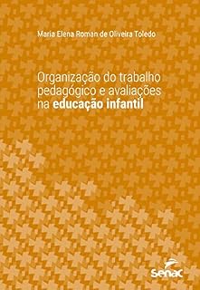 Livro Organização do trabalho pedagógico e avaliações na educação infantil (Série Universitária)