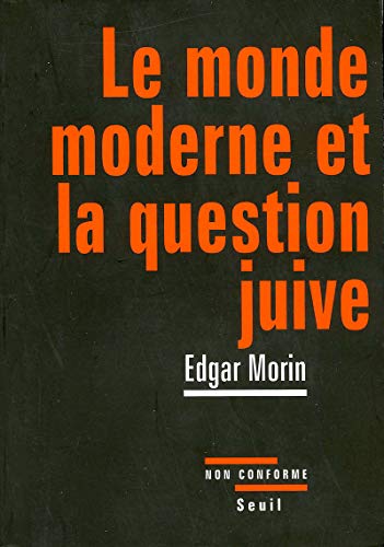 Le monde moderne et la question juive by Edgar Morin
