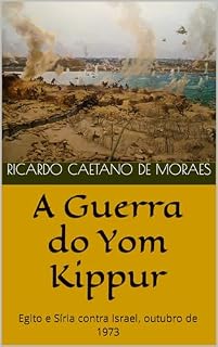 Livro A Guerra do Yom Kippur: Egito e Síria contra Israel, outubro de 1973