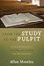 From the Study to the Pulpit: An 8-Step Method for Preaching and Teaching the Old Testament by