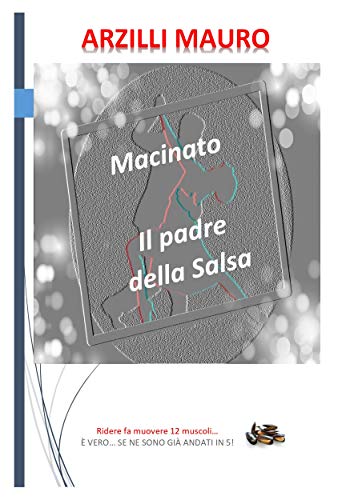 Macinato, il padre della Salsa (Italian Edition)