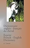 Dictionnaire anglais-français du cheval / Equine French-English Dictionary (French Edition) by 