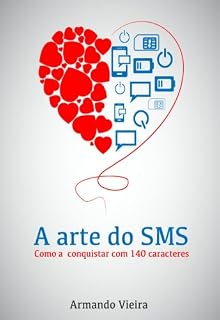 Livro A Arte do SMS: como a conquistar em 140 caracteres