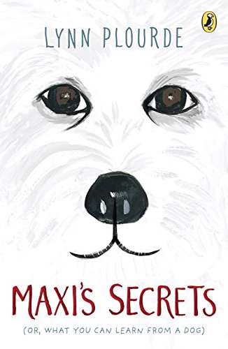 Maxi's Secrets: (or what you can learn from a dog)