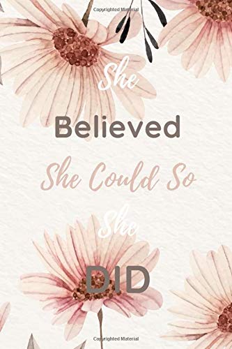She Believed She Could So She Did: Lined Notebook for Women - Gratitude Journal - Watercolor Vintage Floral Background - 120 Pages - Size ( 6 x 9 inches)
