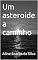 Livro Um asteroide a caminho