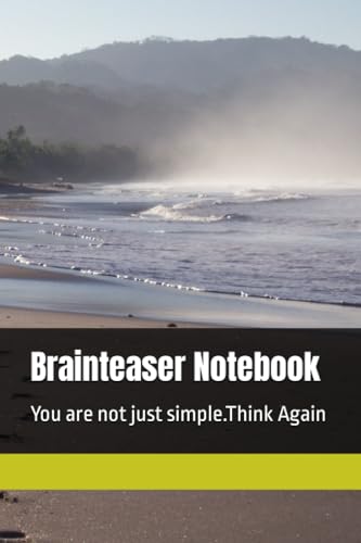 Brainteaser Notebook: You are not simple.Think Again
